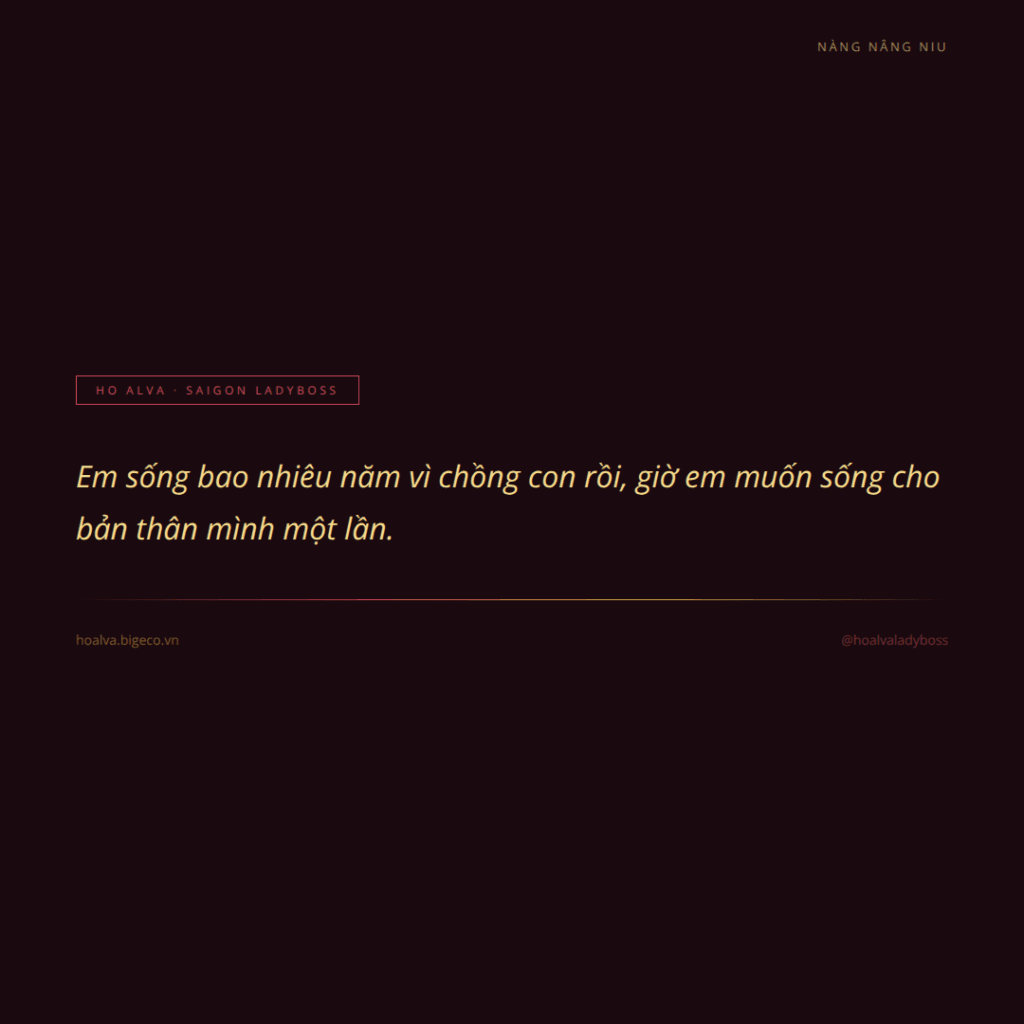 Sống vì chồng con bao nhiêu năm rồi, giờ mình muốn sống cho mình một lần